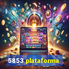 5853 plataforma